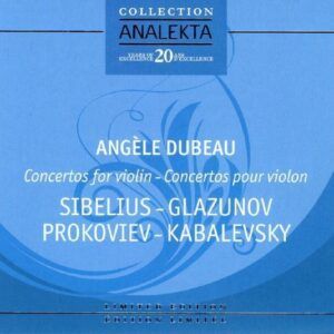 Sibelius / Glazunov / Prokofiev / Kabalevsky / Tchaikovsky: Violin Concertos - Angèle Dubeau