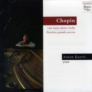 Chopin: Last Major Piano Works - Anton Kuerti
