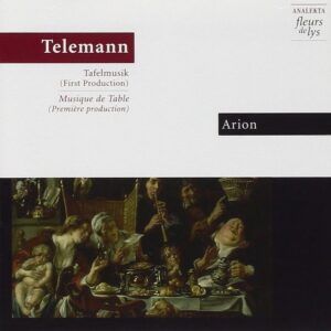 Telemann: Tafelmusik - Arion Ensemble