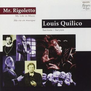 Mr. Rigoletto: My Life in Music - Louis Quilico