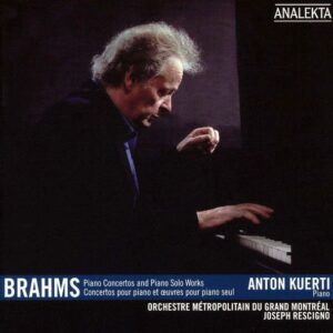 Brahms: Piano Concertos and Solo Piano Works - Anton Kuerti