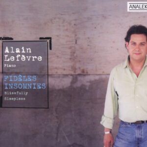 Fideles Insomnies - Alain Lefèvre