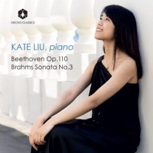 Beethoven / Brahms: Piano Sonatas - Kate Liu