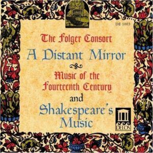 A Distant Mirror: Music of the 14th Century & Shakespeare’s Music - Folger Consort