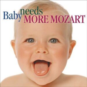 Baby Needs Mozart