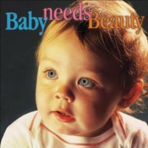 Baby Needs Beauty