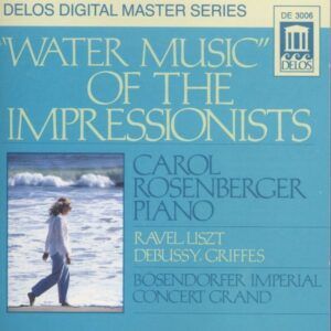 Water Music of the Impressionists - Carol Rosenberger