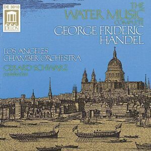 Handel: Water Music - Gerard Schwarz