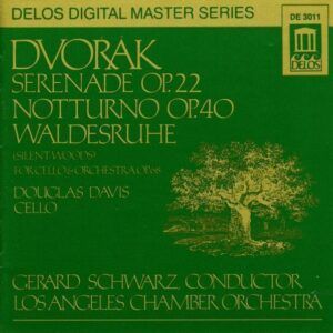 Antonin Dvorak: Serenade in E major, Silent Woods, Nocturne in B major - Gerard Schwarz
