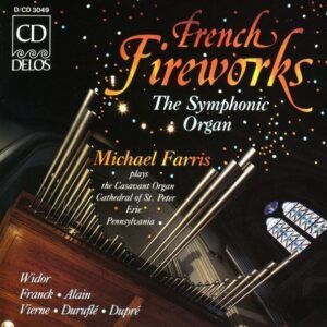 French Fireworks: The Symphonic Organ - Michael Farris