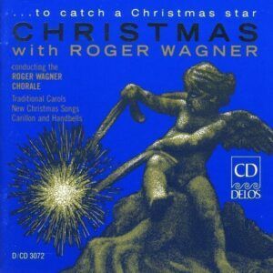 Christmas with Roger Wagner: To Catch a Christmas Star