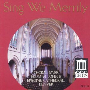 Sing We Merrily - St. John's Episcopal Cathedral Choir
