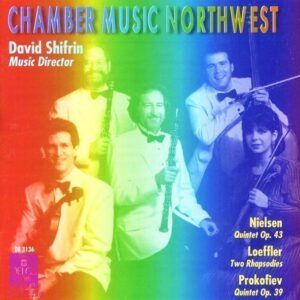 Nielsen: Wind Quintet / Loeffler: 2 Rapsodies / Prokofiev: Oboe Quintet in G minor - Chamber Music North West