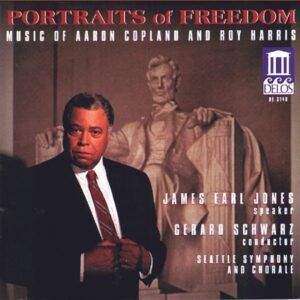 Portraits of Freedom: Music of Aaron Copland and Roy Harris - James Earl Jones