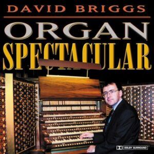 Organ Spectacular - David Briggs