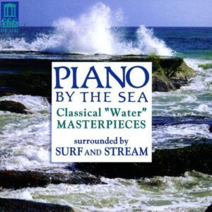 Piano By The Sea: Classical Water Masterpieces - Carol Rosenberger