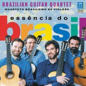 Essencia do Brasil - Brazilian Guitar Quartet