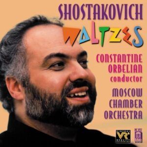 Shostakovich: Waltzes - Constantine Orbelian