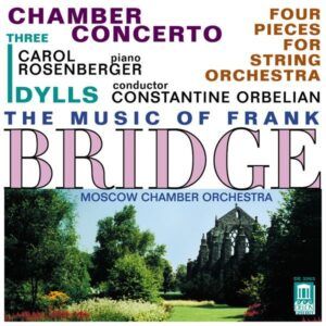 The Music of Frank Bridge - Moscow Chamber Orchestr
