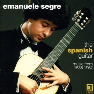 The Spanish Guitar: Music from 1535-1962 - Emanuele Segre