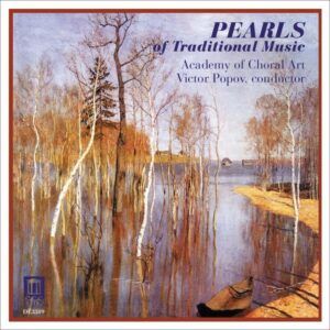 Pearls of Traditional Music - Moscow Academy Of Choral Art