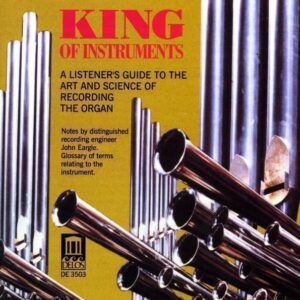 King of Instruments: A listener's guide to the art and science of recording the organ