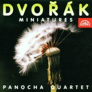 Antonin Dvorak: Miniatures - Panocha Quartet