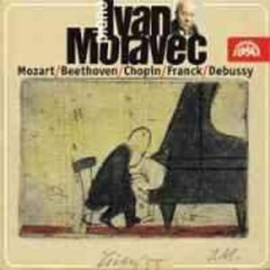 Ivan Moravec plays Mozart, Beethoven, Chopin, Franck, Ravel & Debussy