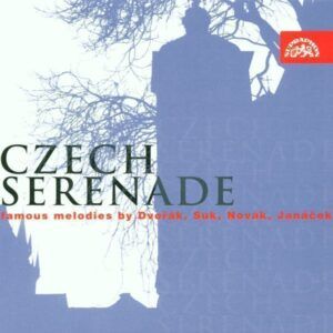 Thech Serenade: Famous Melodies by Dvorak, Suk, Novak, Janacek