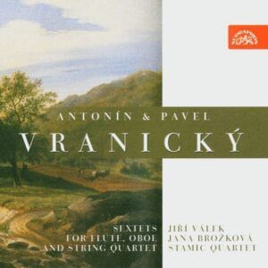 Antonin & Pavel Vranický: Sextets - The Stamic Quartet