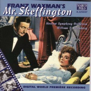 Franz Waxman: Mr. Skeffington - William T Stromberg