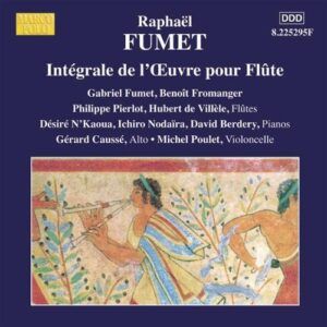 Raphaël Fumet: Intégrale de l'Œuvre pour flûte - Gabriel Fumet