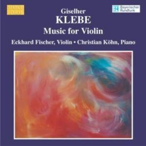 Giselher Klebe: Music for Violin - Eckhard Fischer