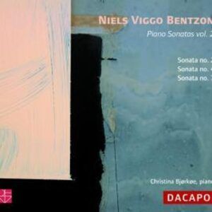 Niels Viggo Bentzon: Piano Sonatas Vol.2 - Christina Bjorkoe