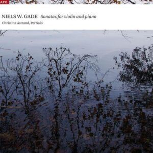 Niels Gade: Sonates pour violon et piano - Per Salo