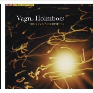 Vagn Holmboe: The key Masterpieces - Johan Reuter