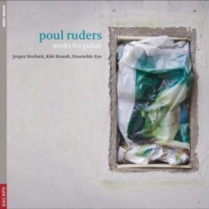 Poul Ruders: Guitar Works - Jesper Sivebaek