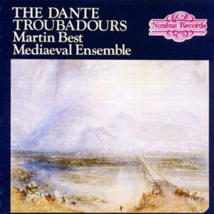 The Dante Troubadours / Les troubadours de Dante - Martin Best Medieval Ensemble