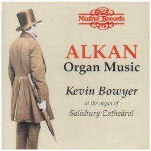 Charles Alkan: Musique pour orgue ou piano à pédalier - Kevin Bowyer