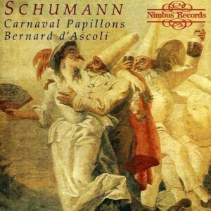 Robert Schumann: Œuvres pour piano - Bernard d'Ascoli
