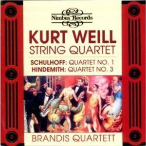 Kurt Weill / Paul Hindemith / Erwin Schulhoff: String Quartets - Brandis String Quartet