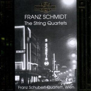 Franz Schmidt: String Quartets - Franz Schubert Quartett