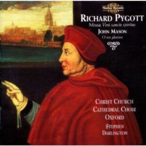 Richard Pygott: Missa Veni Sancte Spiritus - Christ Church Cathedral Choir