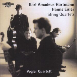 Karl Hartmann & Hanns Eisler: String Quartets - Vogler Quartett Berlin