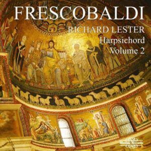 Frescobaldi: Harpsichord Vol.2 - Richard Lester