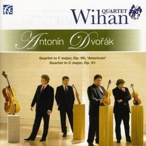 Dvorak: Quatuors à cordes n° 11 et 12 - Wihan Quartet