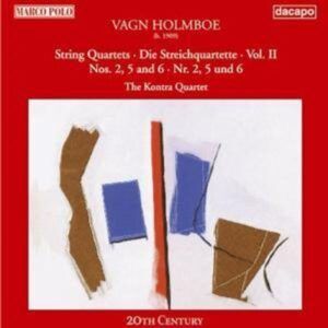 Holmboe: String Quartets Nos. 2, 5 & 6 - Kontra Quartet