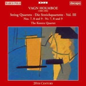 Holmboe: String Quartets Nos. 7, 8 & 9 - Kontra Quartet