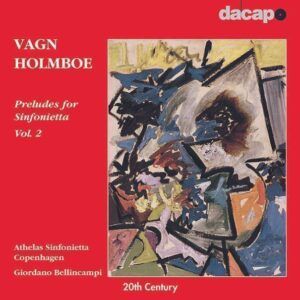 Holmboe: Preludes for Sinfoniettas, Vol. 2 - Anne Soe Iwan