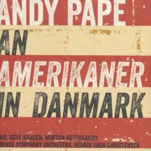 Andy Pape: An Amerikaner in Danmark - Odense Symphony Orchestra